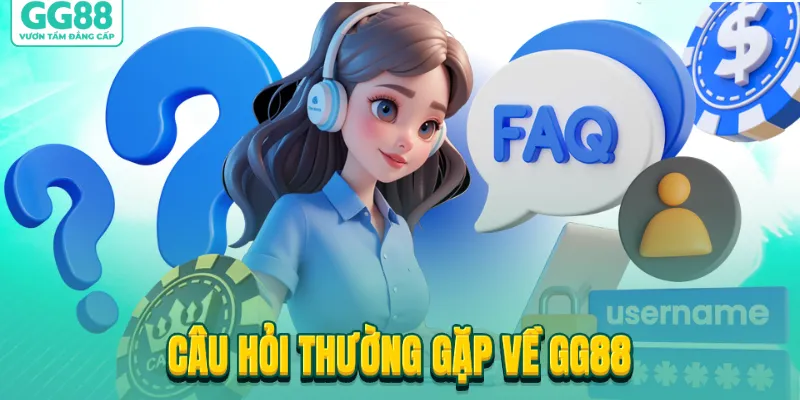 Câu hỏi thường gặp về GG88