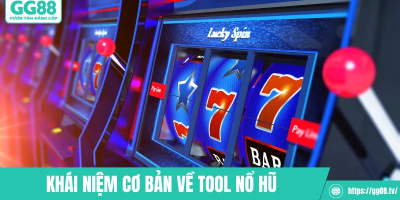 Khái niệm cơ bản về tool nổ hũ