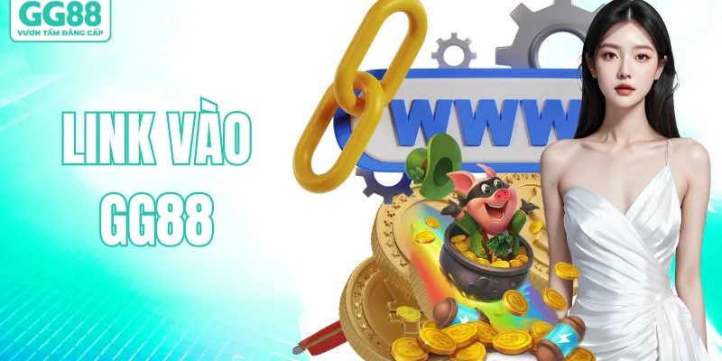 Link Vào GG88 – Truy Cập Địa Chỉ Cá Cược Uy Tín Cho Hội Viên